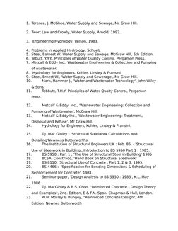 1. Terence, J. McGhee, Water Supply and Sewage, Mc Graw Hill.
2. Twort Law and Crowly, Water Supply, Arnold, 1992.
3.  Engine