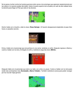 No te pares a luchar contra los fuertes guerreros (sólo vence a los enemigos que aparecen aleatoriamente por 
las calles) si