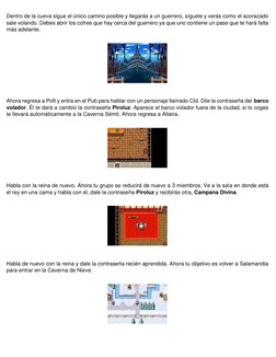 Dentro de la cueva sigue el único camino posible y llegarás a un guerrero, síguele y verás como el acorazado 
sale volando. D