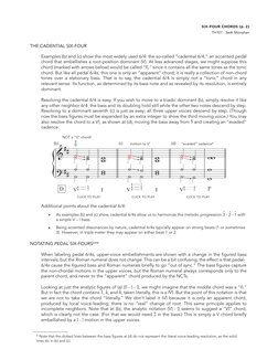 Examples (b) and (c) show the most widely used 6/4: the so-called “cadential 6/4,” an accented pedal 
chord that embellishes