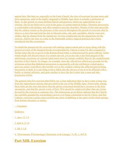 against him. But later on, especially in the Latin Church, the rites of exorcism become more and 
more numerous, until in the