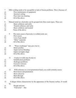 7        MIG welding tends to be susceptible to lack of fusion problems. This is because of:
a)                  Poor mainten
