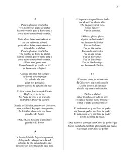 12
Pues tú glorioso eres Señor
Y tu nombre es digno de alabar
haz mi corazón puro y Santo ante tí
yo te adoro con todo mi cor