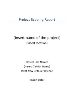 Project Scoping Report
[Insert name of the project]
[Insert location]
[Insert LLG Name]
[Insert District Name]
West New Brita