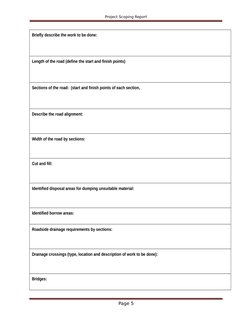 Project Scoping Report
Briefly describe the work to be done:
Length of the road (define the start and finish points)
Sections