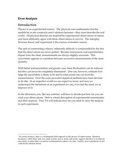 Error Analysis 
Introduction 
Physics is an experimental science.  The physicist uses mathematics but the 
models he or she c