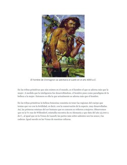 El hombre de Cromagnon se adorbana el cuello en el año 4000 a.C.
En las tribus primitivas que aún existen en el mundo, es e