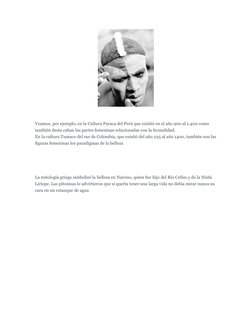 Veamos, por ejemplo, en la Cultura Paraca del Perú que existió en el año 900 al 1.400 como 
también desta caban las partes fe