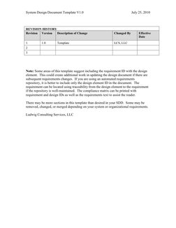 System Design Document Template V1.0 
 
July 25, 2010 
 
REVISION HISTORY 
Revision 
Version 
Description of Change 
Changed