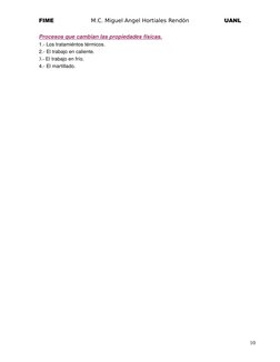 FIME
M.C. Miguel Angel Hortiales Rendón
UANL
Procesos que cambian las propiedades físicas.
1.- Los tratamiéntos térmicos.
2.-