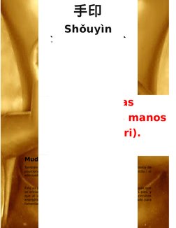 Mudras o Yoga de las manos
También conocido como yoga para las manos, los mudras son un sistema de
posiciones logradas con la