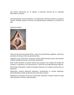 Las  manos  descansan  en  el  regazo,  la  derecha  encima  de  la  izquierda
formando un cuenco.
Concentrándose exclusivame