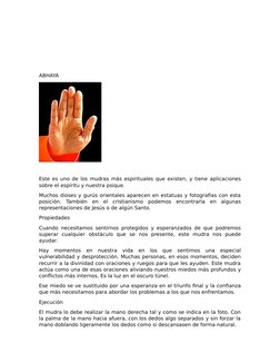 ABHAYA
Este es uno de los mudras más espirituales que existen, y tiene aplicaciones
sobre el espíritu y nuestra psique.
Mucho