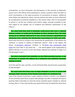 contradiction, so much fluctuation and discrepancy in the exercise of diplomatic
asylum and in the official views expressed o