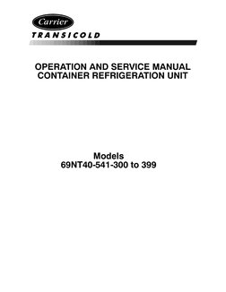 OPERATION AND SERVICE MANUAL
CONTAINER REFRIGERATION UNIT
Models
69NT40-541-300 to 399
