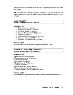 cuero cabelludo, el certificado de análisis que expiden del producto es que de
baja calidad.
NOTA: Cuando en la fórmula utili