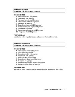 SHAMPOO SUNZILK. 
FORMULA PARA 12 LITROS DE BASE
INGREDIENTES
1. Pro-vitamina B-5 100 gramos
2. Vitamina E 100 gramos
3. Tens