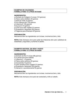 SHAMPOO DE COLÁGENO. 
FORMULA PARA 12 LITROS DE BASE
INGREDIENTES:
a) Extracto de Colágeno 5 onzas (110 gramos)
b) Tenso acti