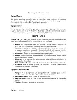 Equipos y utensilios de cocina
Equipo Mayor:
Son  todos  aquellos  utensilios  que  se  necesitan  para  contener,  transport