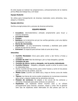 Es este equipo se realizan las preparaciones y almacenamiento de la materia
prima (Mesa de trabaja lisa y con tarja)
Equipo R