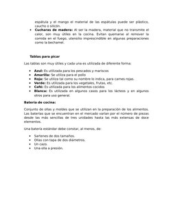 espátula y el mango el material de las espátulas puede ser plástico,
caucho o silicón. 

Cucharas de madera: Al ser la mader