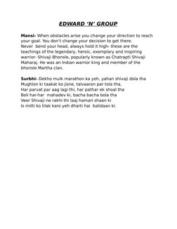 EDWARD ‘N’ GROUP
Mansi- When obstacles arise you change your direction to reach 
your goal. You don’t change your decision to