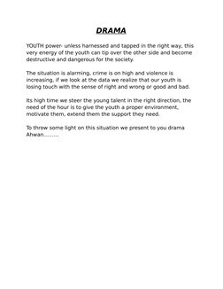 DRAMA
YOUTH power- unless harnessed and tapped in the right way, this 
very energy of the youth can tip over the other side a