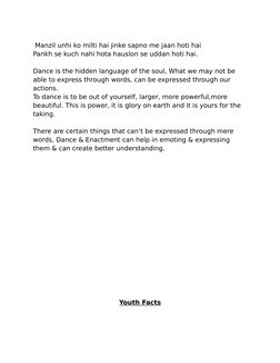 Manzil unhi ko milti hai jinke sapno me jaan hoti hai
Pankh se kuch nahi hota hauslon se uddan hoti hai.
Dance is the hidden