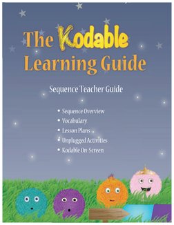 !
Sequence Teacher Guide
• Sequence Overview
• Vocabulary
• Lesson Plans
• Unplugged Activities
• Kodable On-Screen