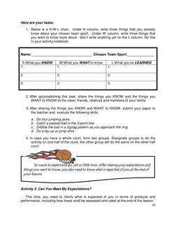 40 
 
Here are your tasks: 
 
1. Below is a K-W-L chart.  Under K column, write three things that you already 
know about you