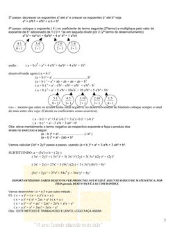 3º passo: decrescer os expoentes a4 até a1 e crescer os expoentes b1 até b4 veja:
                a4 + a³b1 + a²