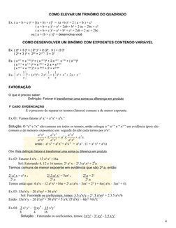 COMO ELEVAR UM TRINÔMIO DO QUADRADO
Ex. ( a + b + c )² = [(a + b) + c]²  =  (a +b )² + 2 ( a + b ) + c²
