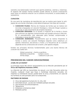 necesita una balanceada nutrición que aporte proteínas, calorías y vitaminas.
El aspecto del estado mental también puede afec