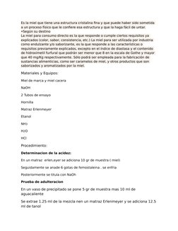 Es la miel que tiene una estructura cristalina fina y que puede haber sido sometida 
a un proceso físico que le confiere esa