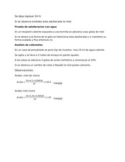 Se deja reposar 24 hr
Si se observa turbidez esta adulterada la miel.
Prueba de adulteracion con agua
En un recipient calient