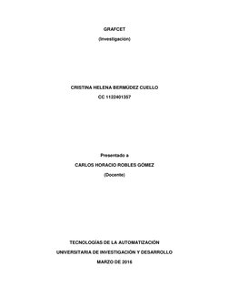 GRAFCET 
(Investigación) 
 
 
 
 
CRISTINA HELENA BERMÚDEZ CUELLO 
CC 1122401357 
 
 
 
 
 
Presentado a 
CARLOS HORACIO ROBL