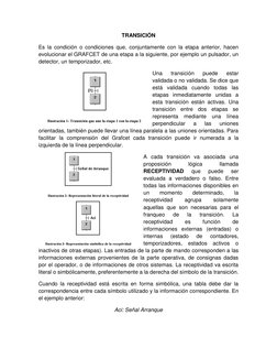 TRANSICIÓN 
Es la condición o condiciones que, conjuntamente con la etapa anterior, hacen 
evolucionar el GRAFCET de una etap