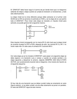 El  GRAFCET debe hacer seguir el camino de por donde tiene que ir el diagrama 
saltando de etapa a etapa cuando se cumpla la