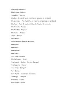 Orbe Claro – Reshiram
Orbe Oscuro – Zekrom
Piedra Dios – Kyurem
Bola Eon – Eevee (Si fue tu inicial en la Facultad de combate