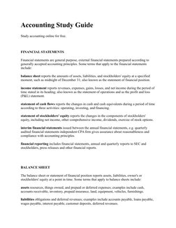 Accounting Study Guide
Study accounting online for free.
FINANCIAL STATEMENTS
Financial statements are general purpose, exter