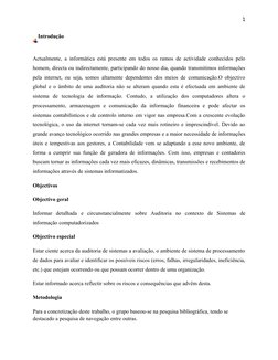 1
Introdução
Actualmente, a informática está presente em todos os ramos de actividade conhecidos pelo
homem, directa ou indir