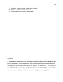 10

Eficiência – maximização da relação custo benefício;

Eficácia – nível de satisfação do usuário;

Obediência às políti