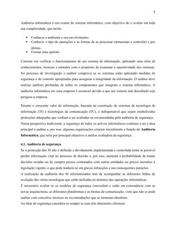 7
Auditoria informática é um exame do sistema informático, com objectivo de o avaliar em toda
sua complexidade, que inclui:
