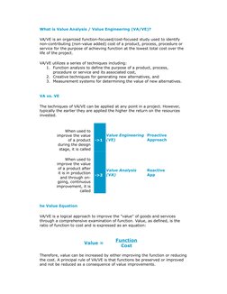 What is Value Analysis / Value Engineering (VA/VE)?
 
VA/VE is an organized function-focused/cost-focused study used to ident