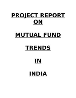 PROJECT REPORT
ON
MUTUAL FUND
TRENDS
IN
INDIA
