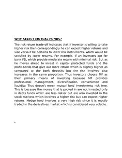 WHY SELECT MUTUAL FUNDS?
The risk return trade-off indicates that if investor is willing to take
higher risk then correspondi