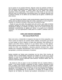 que es ganar en sus propios términos. Algunas veces los pastores cometen el 
error de pensar que deberían pasar más tiempo co
