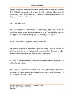 Poder Judicial
La Ley Orgánica del Poder Judicial vigente, tiene su origen en el Decreto Supremo
N° 017-93-JUS promulgado el