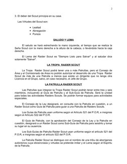 3. El deber del Scout principia en su casa.
Las Virtudes del Scout son:
• Lealtad
• Abnegación
• Pureza
SALUDO Y LEMA
El salu