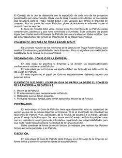 El Consejo de la Ley se desarrolla con la exposición de cada uno de los proyectos 
presentados por cada Patrulla. Cada una de